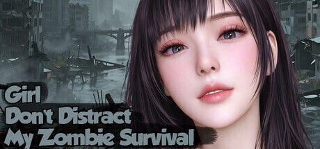 [SLG]美女，别影响我僵尸末日求生 Girl, Don’t Distract My Zombie Survival [10G]