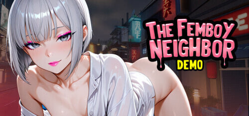 [SLG]The Femboy Neighbor v1.0 Demo [719MB]