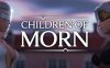 [欧美] 黎明之子 Children of Morn V0.3云翻汉化版[PC+安卓][12月新作/2.6G]