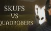 斯库夫 对决 夸德罗伯 Skufs VS Quadrobers|官方中文|解压即撸|